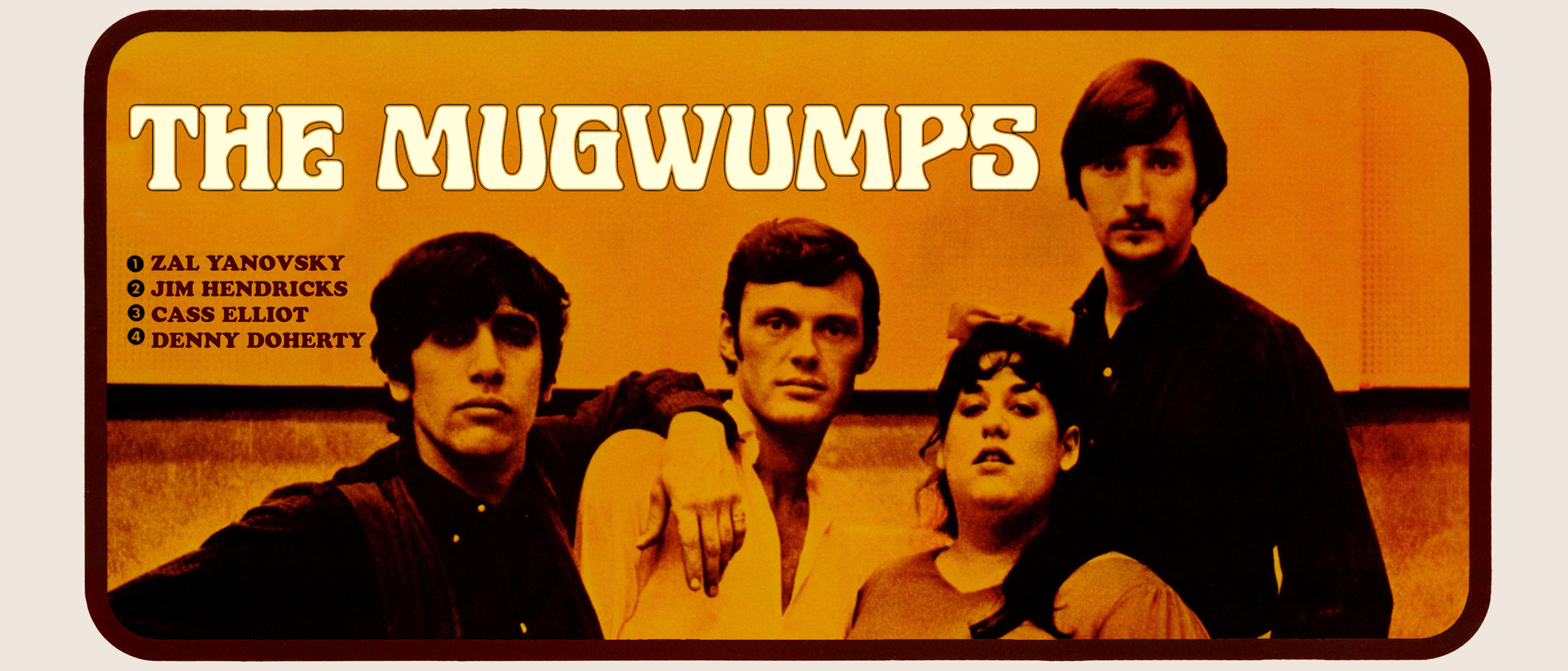 The Mugwumps! Ft. Cass Elliott!